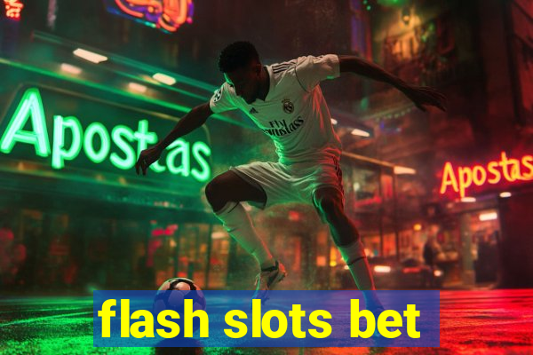 flash slots bet